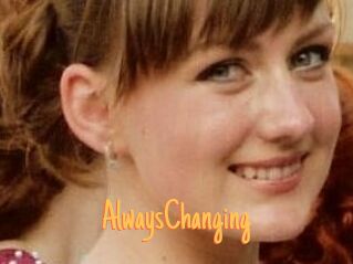 AlwaysChanging