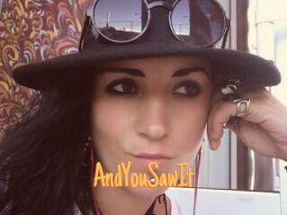 AndYouSawIt