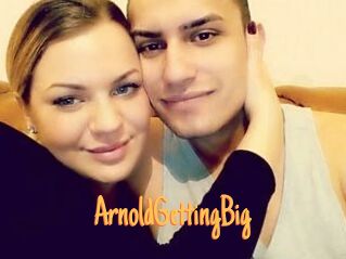 ArnoldGettingBig