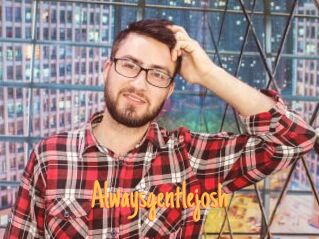 Alwaysgentlejosh