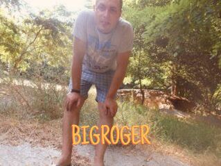 BIGROGER
