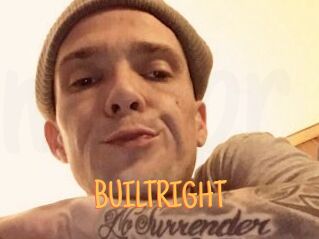 BUILTRIGHT