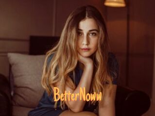 BetterNoww