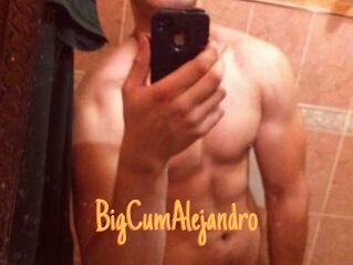 BigCumAlejandro