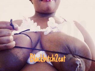 Blackbitch2eat