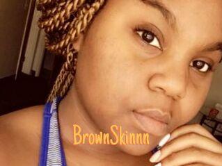 BrownSkinnn