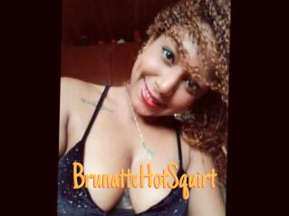 BrunatteHotSquirt Mobile Porno