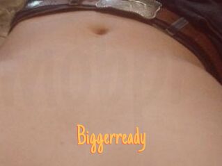 Biggerready