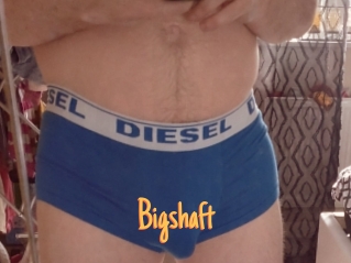 Bigshaft