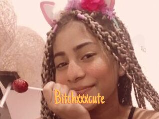Bitchxxxcute