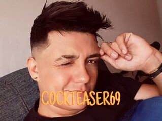 COCKTEASER69