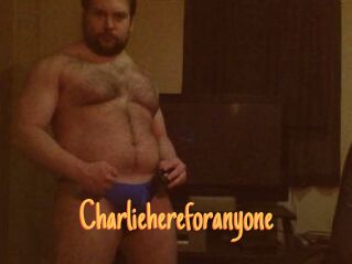 Charliehereforanyone
