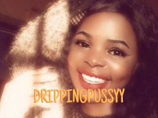 DRIPPINGPUSSYY