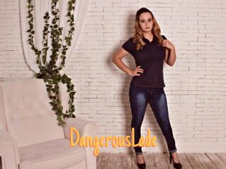 DangerousLade