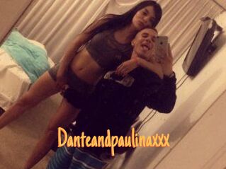 Danteandpaulinaxxx