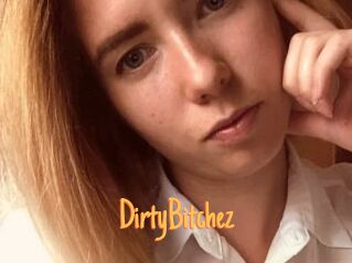 DirtyBitchez
