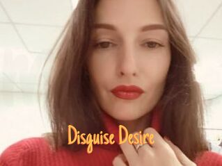 Disguise_Desire