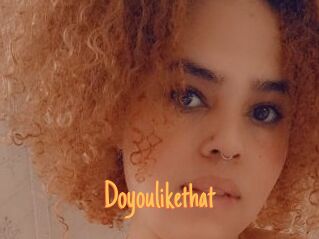 Doyoulikethat