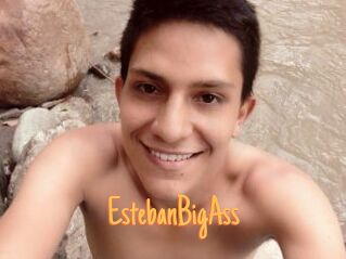 EstebanBigAss