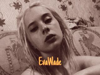 EvaWade