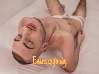 Evansexybody