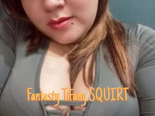Fantasty_Tifany_SQUIRT