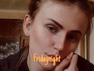 Fridaynight