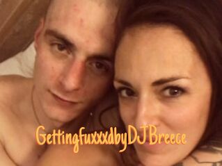 GettingfuxxxdbyDJBreece