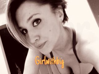 Girlwithbig
