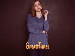 GreattTimes