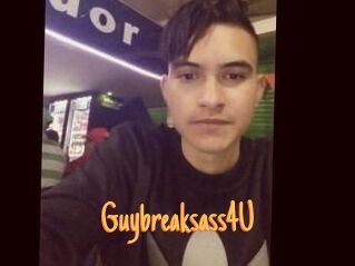 Guybreaksass4U