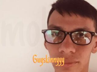 Guyskinnyyy
