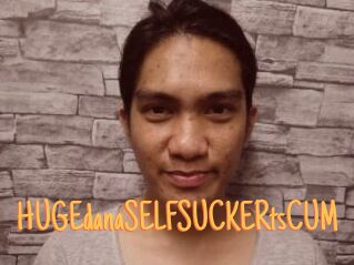 HUGEdanaSELFSUCKERtsCUM