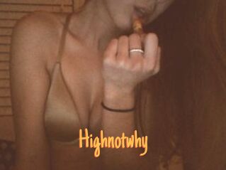 Highnotwhy