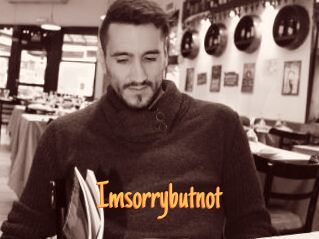 Imsorrybutnot