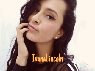 IvanaLincoln