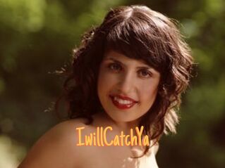 IwillCatchYa