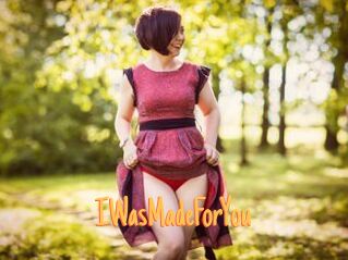 IWasMadeForYou
