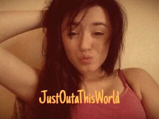 JustOutaThisWorld