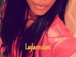 Laylarosslove