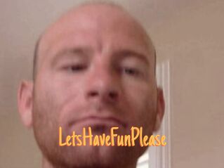LetsHaveFunPlease