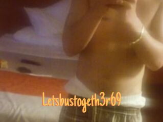 Letsbustogeth3r69