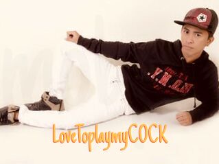 LoveToplaymyCOCK