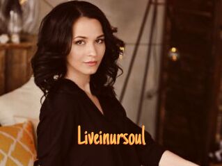 Liveinursoul