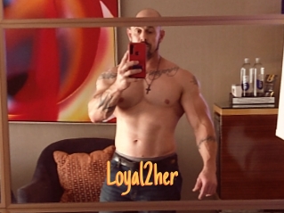 Loyal2her