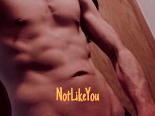 NotLikeYou