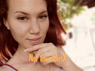 Not_Your_GirlX