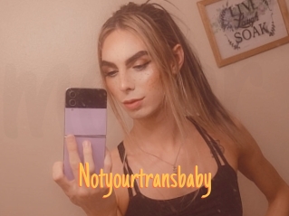 Notyourtransbaby