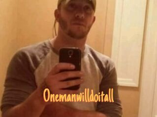 Onemanwilldoitall
