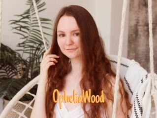 OpheliaWood